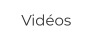Vidéos